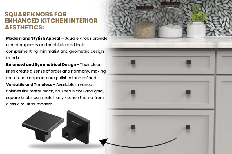 Square Knob For Enhanced Kitchen Interior Aesthetics